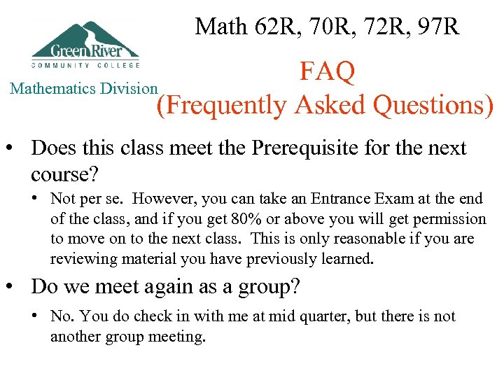 Math 62 R, 70 R, 72 R, 97 R FAQ Mathematics Division (Frequently Asked