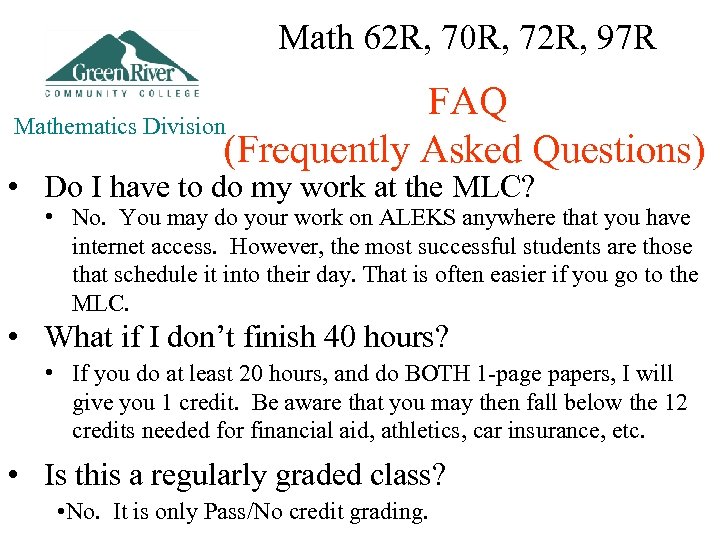 Math 62 R, 70 R, 72 R, 97 R FAQ Mathematics Division (Frequently Asked