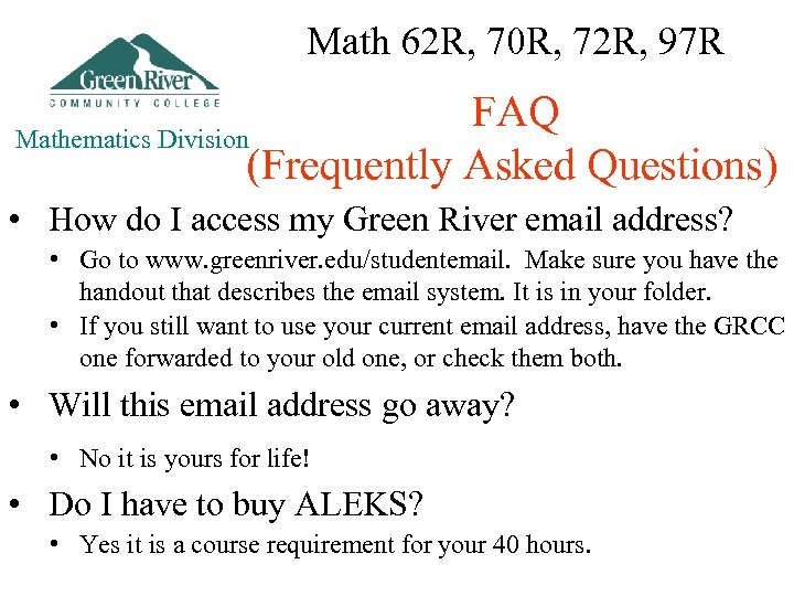 Math 62 R, 70 R, 72 R, 97 R FAQ Mathematics Division (Frequently Asked
