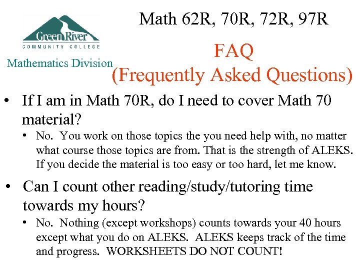 Math 62 R, 70 R, 72 R, 97 R FAQ Mathematics Division (Frequently Asked