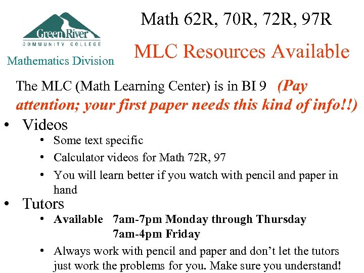 Math 62 R, 70 R, 72 R, 97 R Mathematics Division MLC Resources Available