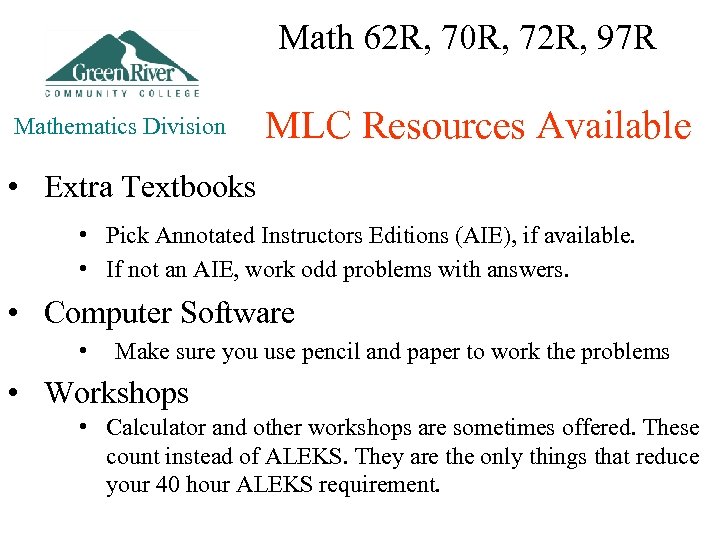 Math 62 R, 70 R, 72 R, 97 R Mathematics Division MLC Resources Available