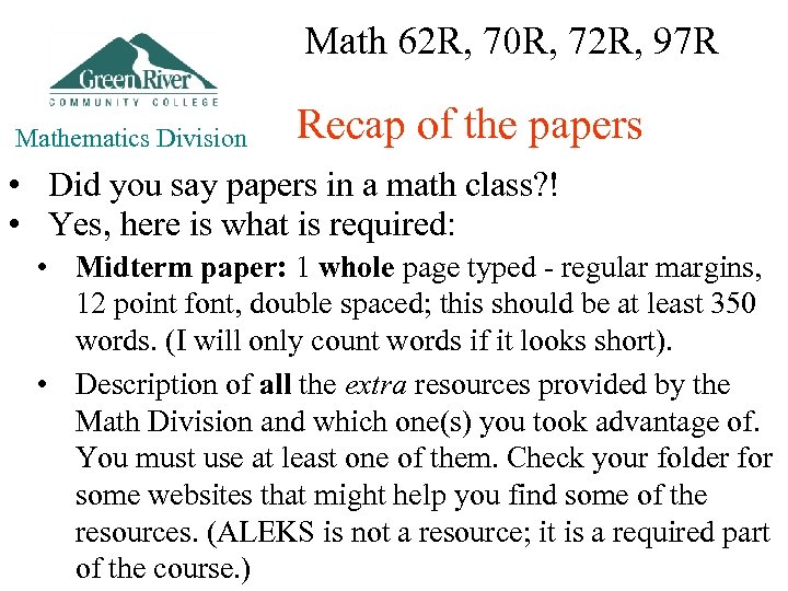 Math 62 R, 70 R, 72 R, 97 R Mathematics Division Recap of the