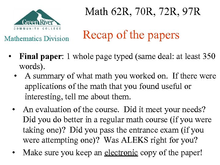 Math 62 R, 70 R, 72 R, 97 R Mathematics Division Recap of the