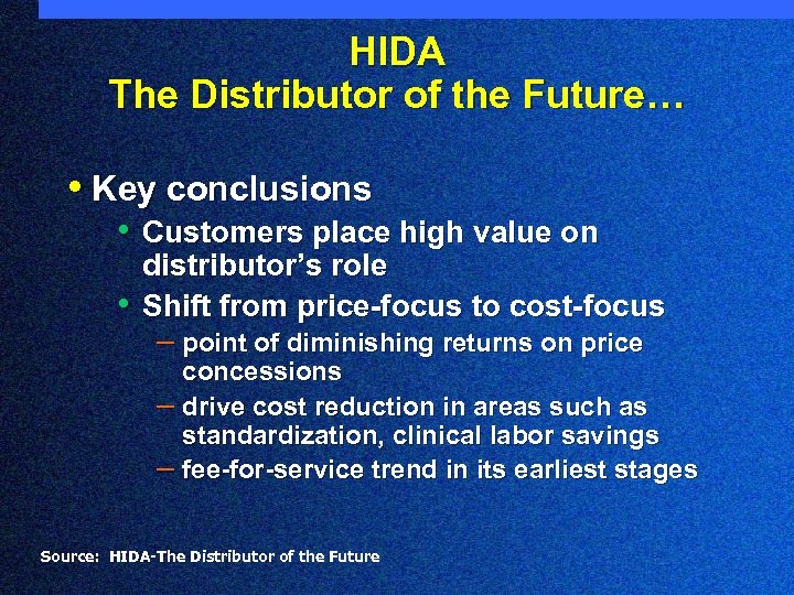HIDA The Distributor of the Future… • Key conclusions • Customers place high value