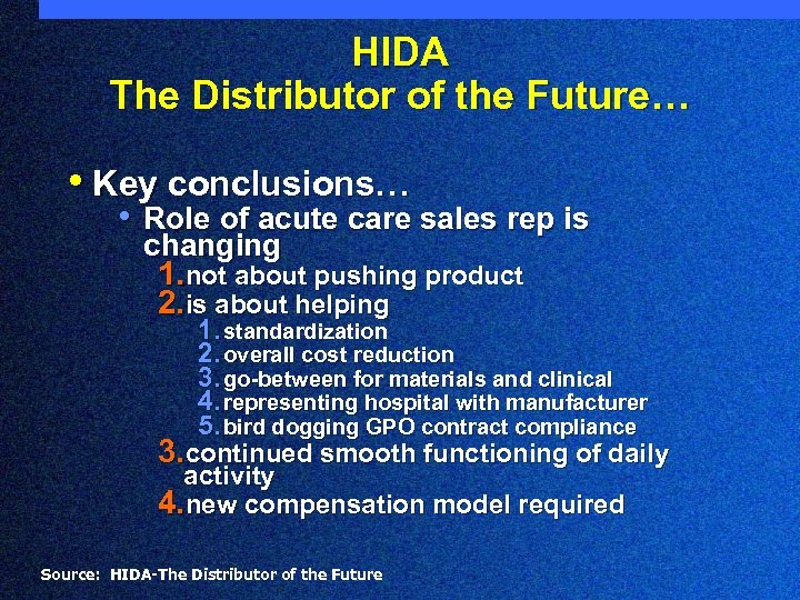 HIDA The Distributor of the Future… • Key conclusions… • Role of acute care