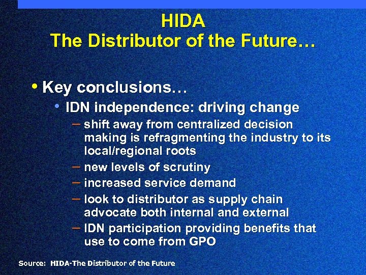 HIDA The Distributor of the Future… • Key conclusions… • IDN independence: driving change