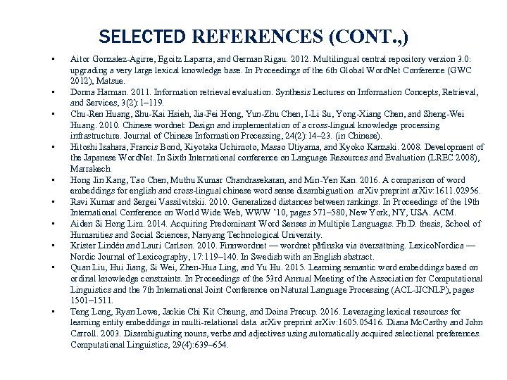 SELECTED REFERENCES (CONT. , ) • • • Aitor Gonzalez-Agirre, Egoitz Laparra, and German