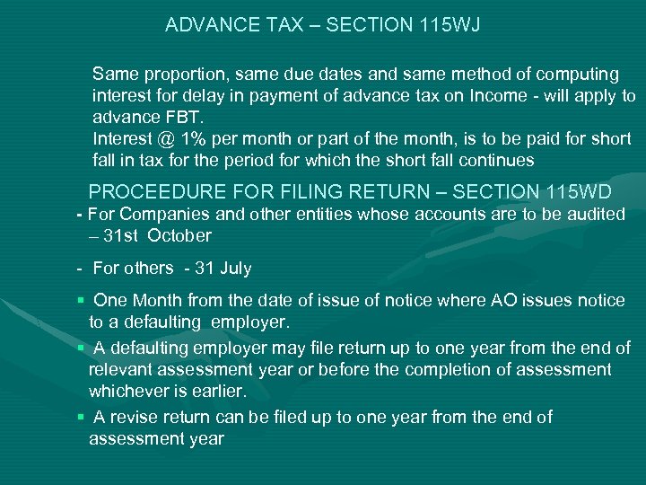 ADVANCE TAX – SECTION 115 WJ Same proportion, same due dates and same method