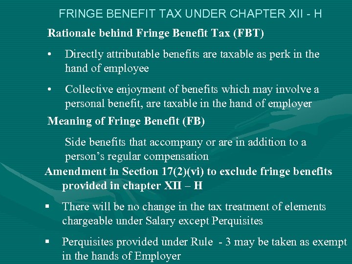 FRINGE BENEFIT TAX UNDER CHAPTER XII - H Rationale behind Fringe Benefit Tax (FBT)