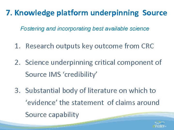 7. Knowledge platform underpinning Source Fostering and incorporating best available science 1. Research outputs