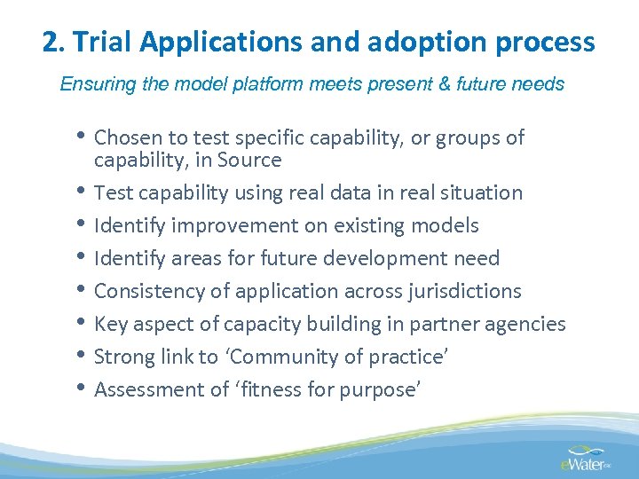 2. Trial Applications and adoption process Ensuring the model platform meets present & future