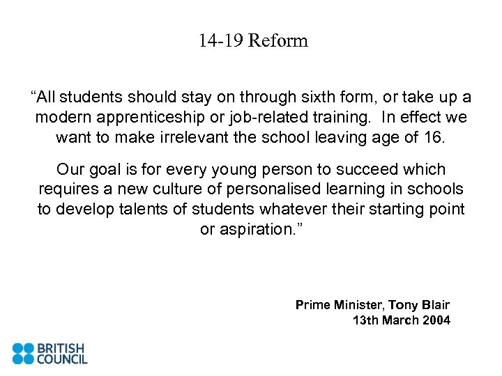 14 -19 Reform “All students should stay on through sixth form, or take up