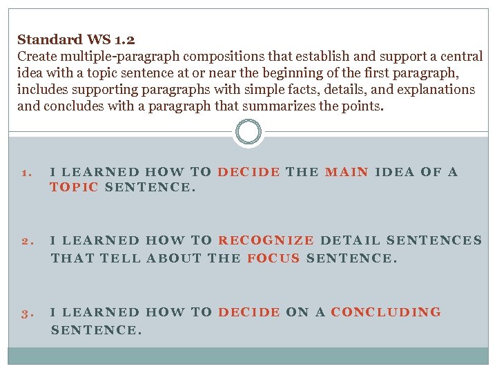 Standard WS 1. 2 Create multiple-paragraph compositions that establish and support a central idea
