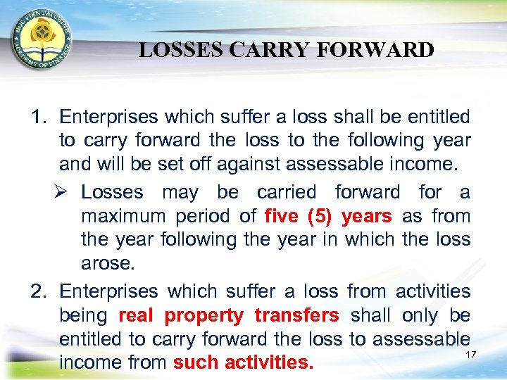 LOSSES CARRY FORWARD 1. Enterprises which suffer a loss shall be entitled to carry