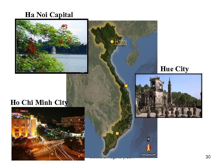 Ha Noi Capital Hue City Ho Chi Minh City www. themegallery. com 30 