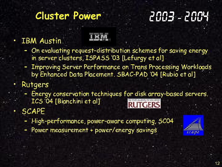 Cluster Power 2003 - 2004 • IBM Austin – On evaluating request-distribution schemes for