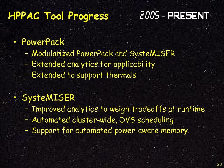 HPPAC Tool Progress 2005 - Present • Power. Pack – Modularized Power. Pack and