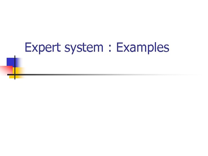 Expert system : Examples 