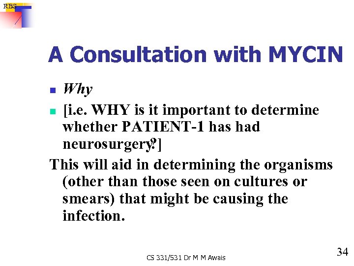 RBS A Consultation with MYCIN Why n [i. e. WHY is it important to