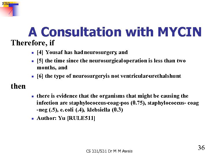 RBS A Consultation with MYCIN Therefore, if n n n [4] Yousaf has had