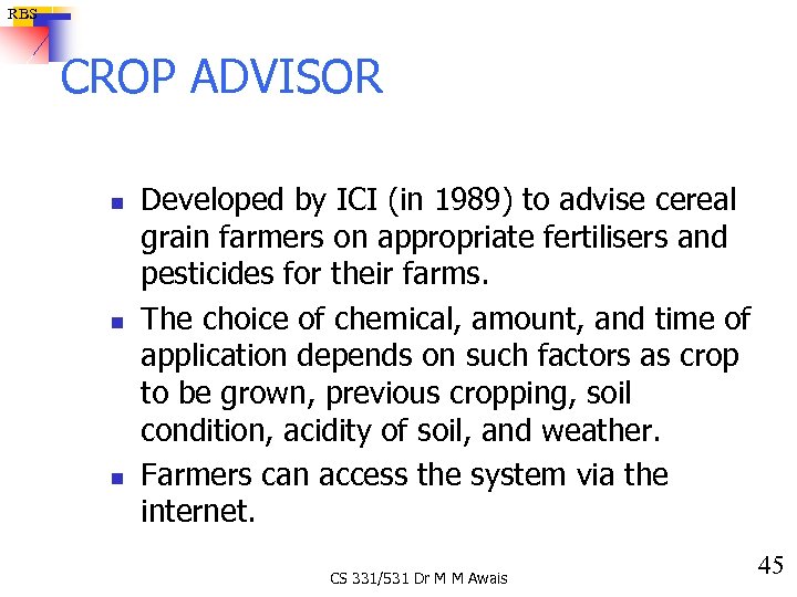 RBS CROP ADVISOR n n n Developed by ICI (in 1989) to advise cereal