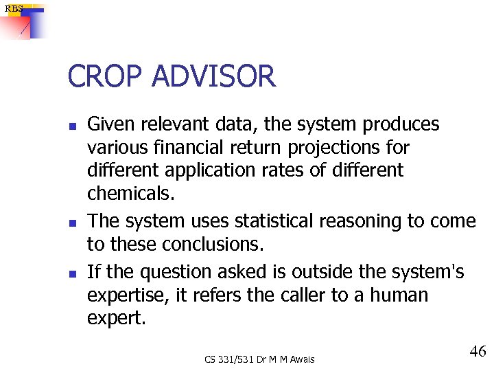 RBS CROP ADVISOR n n n Given relevant data, the system produces various financial