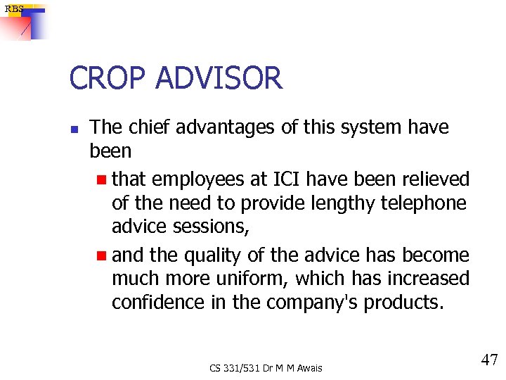 RBS CROP ADVISOR n The chief advantages of this system have been n that