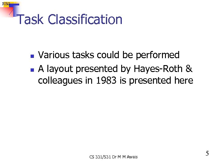 RBS Task Classification n n Various tasks could be performed A layout presented by