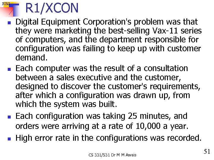 RBS n n R 1/XCON Digital Equipment Corporation's problem was that they were marketing