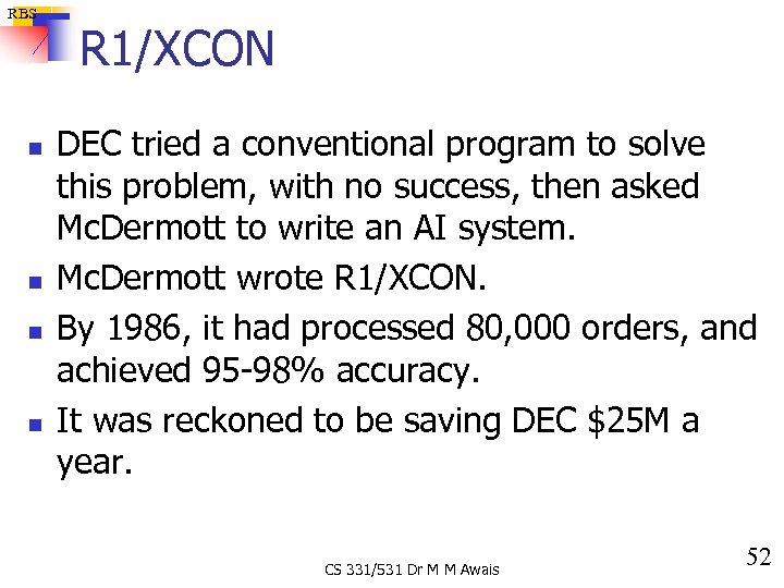 RBS n n R 1/XCON DEC tried a conventional program to solve this problem,