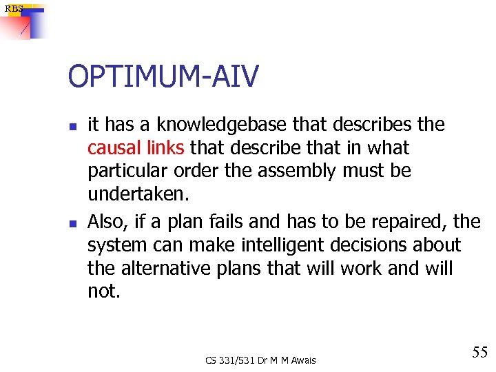 RBS OPTIMUM-AIV n n it has a knowledgebase that describes the causal links that