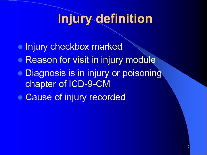Injury definition l Injury checkbox marked l Reason for visit in injury module l