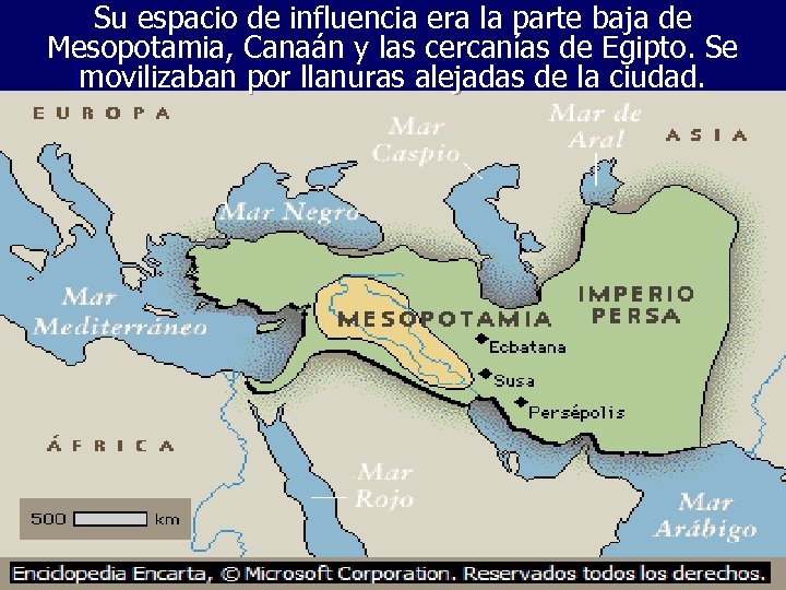 Su espacio de influencia era la parte baja de Mesopotamia, Canaán y las cercanías