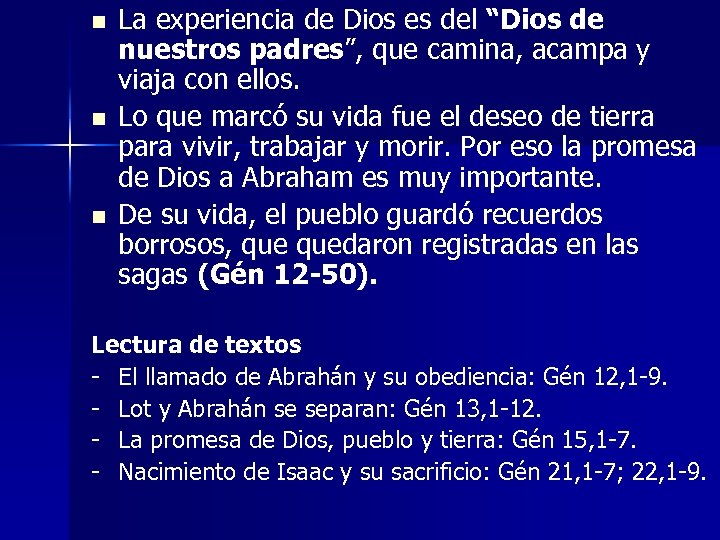 n n n La experiencia de Dios es del “Dios de nuestros padres”, que