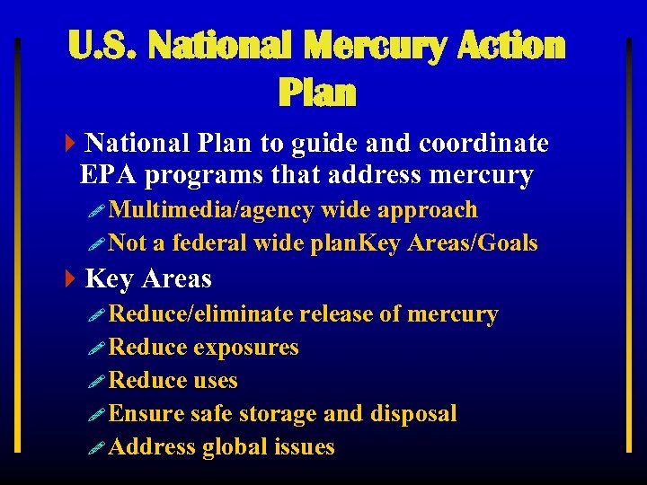 U. S. National Mercury Action Plan 4 National Plan to guide and coordinate EPA