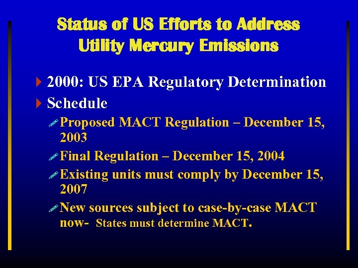 Status of US Efforts to Address Utility Mercury Emissions 42000: US EPA Regulatory Determination