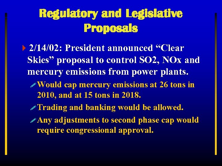 Regulatory and Legislative Proposals 42/14/02: President announced “Clear Skies” proposal to control SO 2,