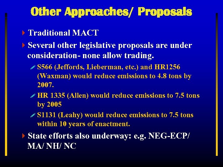 Other Approaches/ Proposals 4 Traditional MACT 4 Several other legislative proposals are under consideration-