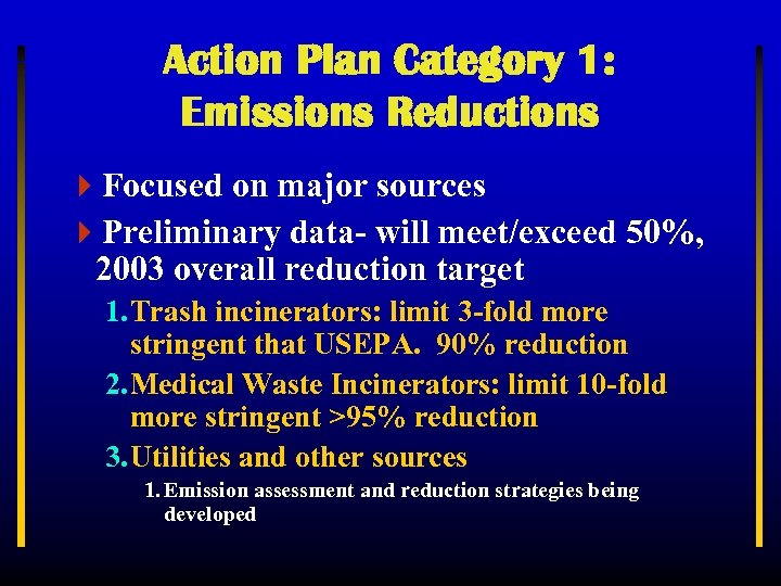 Action Plan Category 1: Emissions Reductions 4 Focused on major sources 4 Preliminary data-