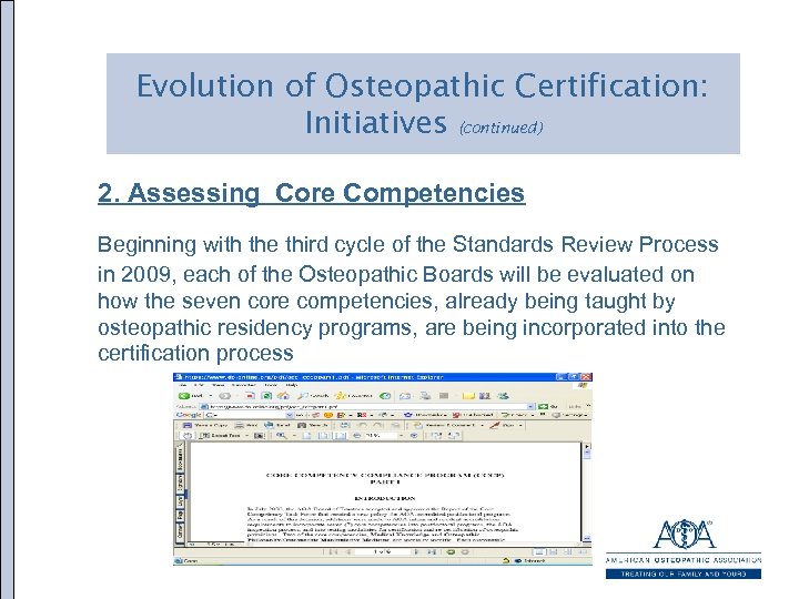 Evolution of Osteopathic Certification: Initiatives (continued) 2. Assessing Core Competencies Beginning with the third