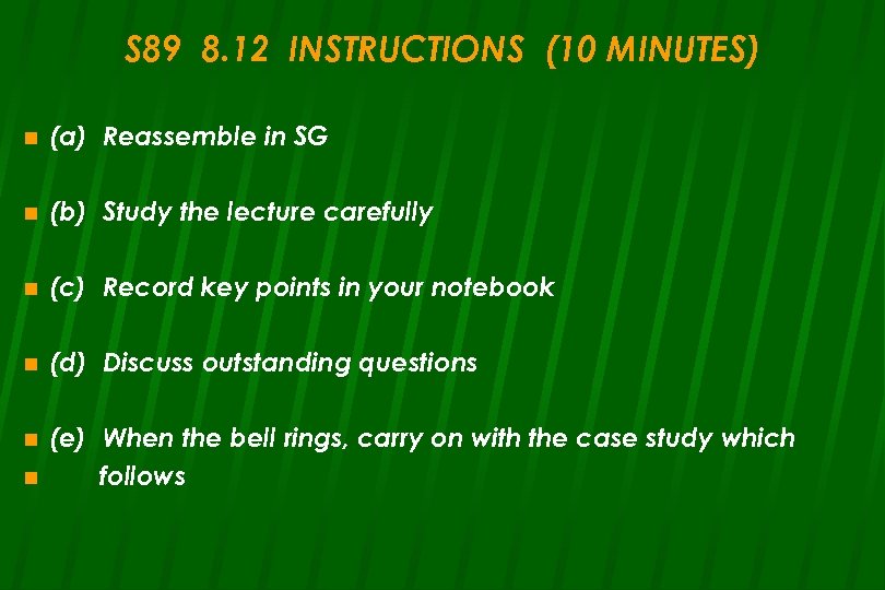 S 89 8. 12 INSTRUCTIONS (10 MINUTES) n (a) Reassemble in SG n (b)