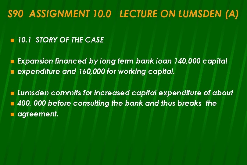 S 90 ASSIGNMENT 10. 0 LECTURE ON LUMSDEN (A) n 10. 1 STORY OF