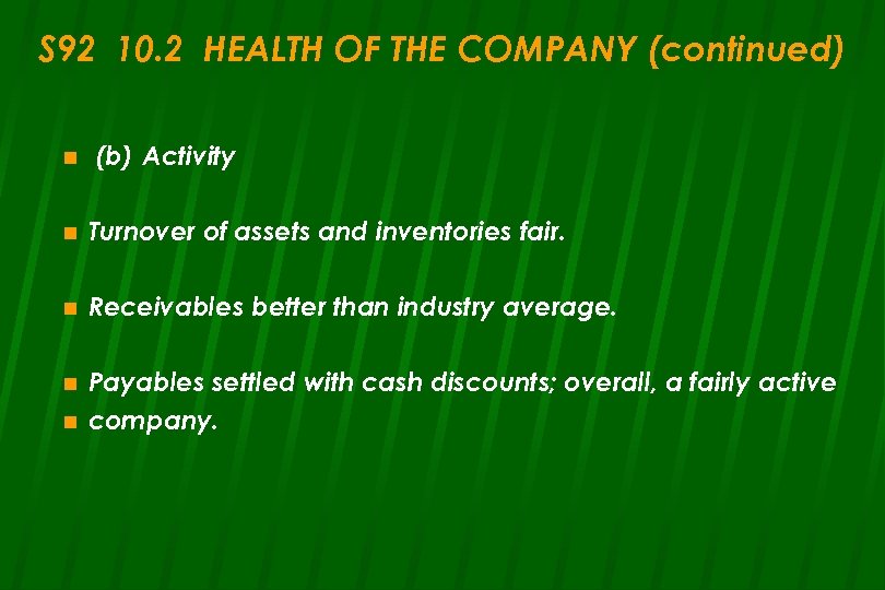 S 92 10. 2 HEALTH OF THE COMPANY (continued) n (b) Activity n Turnover