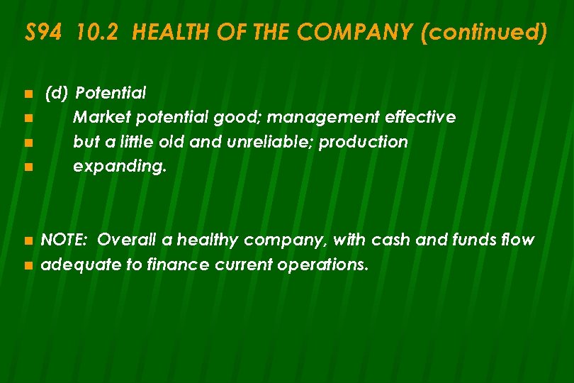 S 94 10. 2 HEALTH OF THE COMPANY (continued) n n n (d) Potential