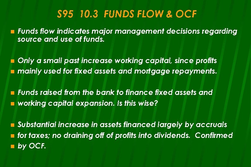 S 95 10. 3 FUNDS FLOW & OCF n Funds flow indicates major management