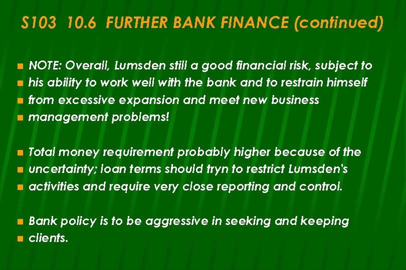 S 103 10. 6 FURTHER BANK FINANCE (continued) n n n n n NOTE: