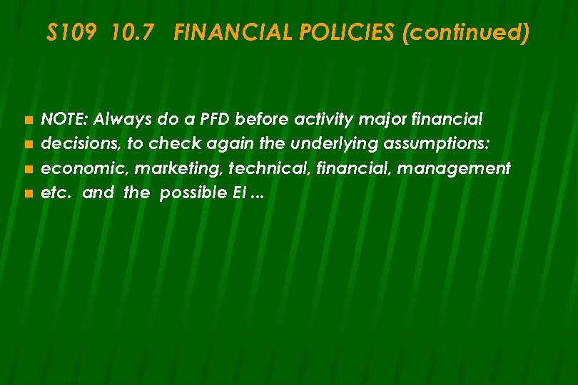 S 109 10. 7 FINANCIAL POLICIES (continued) n n NOTE: Always do a PFD