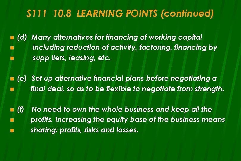 S 111 10. 8 LEARNING POINTS (continued) n n n n (d) Many alternatives