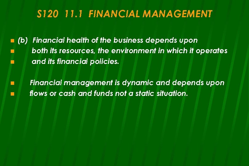 S 120 11. 1 FINANCIAL MANAGEMENT n n n (b) Financial health of the